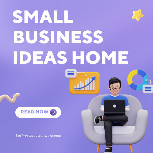 Small Business Ideas Home